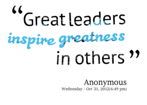 leadership-great-leaders-inspire-greatness-in-others